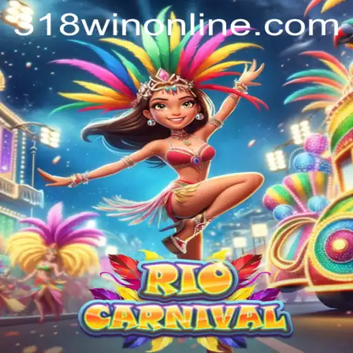 Experience the Vibrant Excitement of RioCarnival with 318WIN.COM