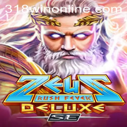 ZeusRushFeverDeluxeSE: A Mythical Gaming Adventure with 318WIN.COM